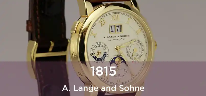  1815 A. Lange and Sohne