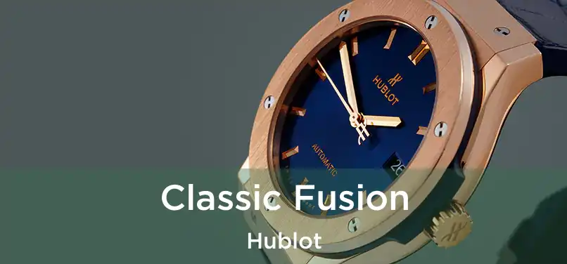  Classic Fusion Hublot