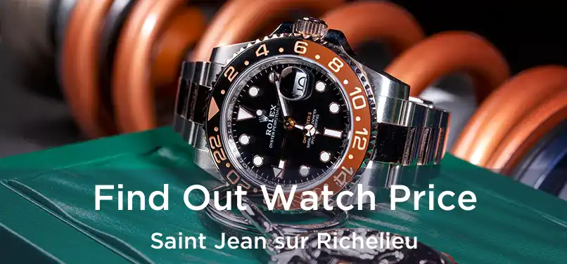  Find Out Watch Price Saint Jean sur Richelieu