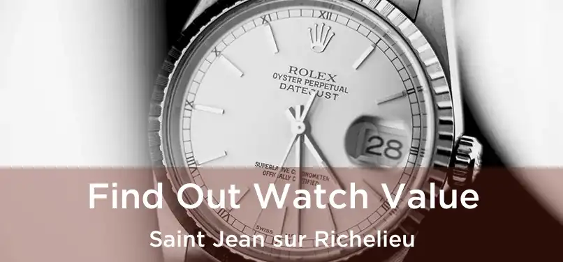  Find Out Watch Value Saint Jean sur Richelieu