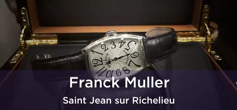  Franck Muller Saint Jean sur Richelieu