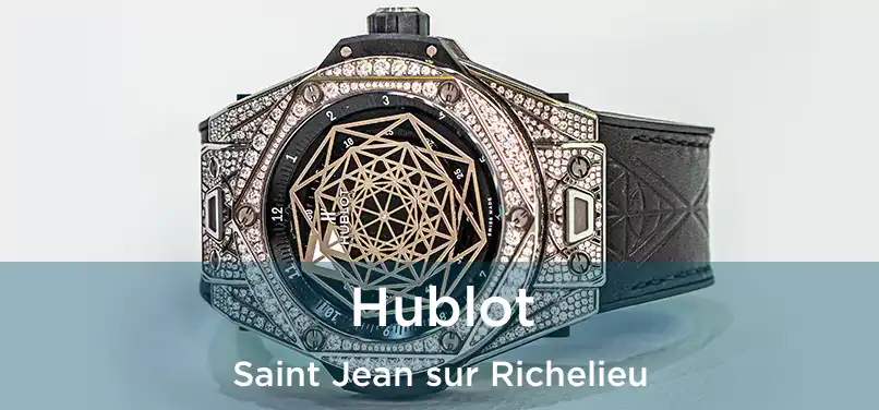  Hublot Saint Jean sur Richelieu