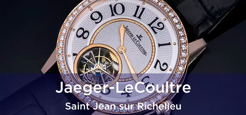  Jaeger-LeCoultre Saint Jean sur Richelieu