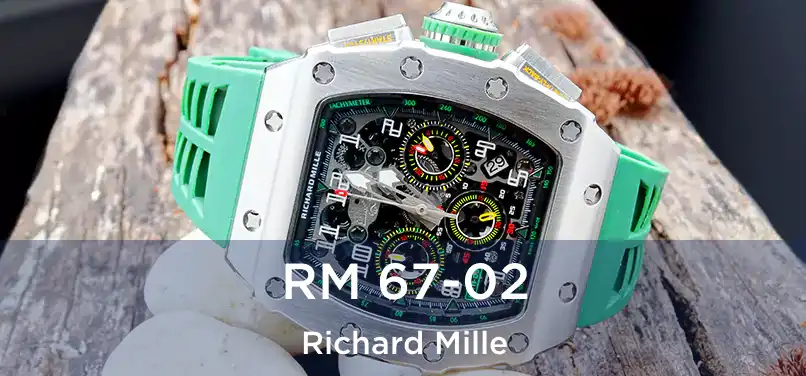  RM 67-02 Richard Mille