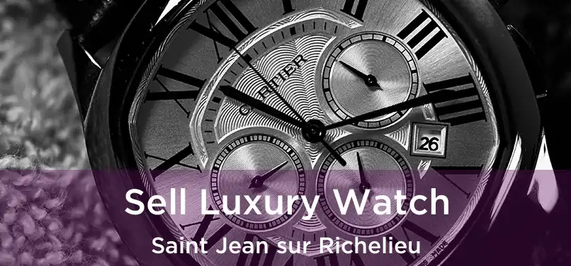 Sell Luxury Watch Saint Jean sur Richelieu
