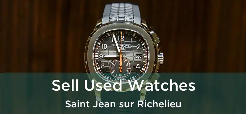  Sell Used Watches Saint Jean sur Richelieu