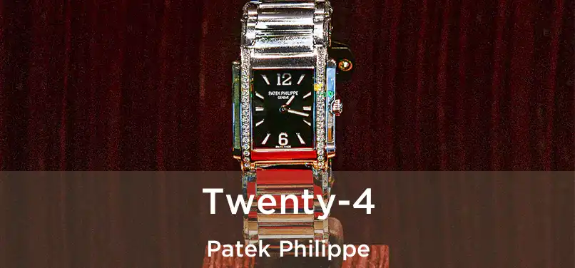  Twenty-4 Patek Philippe