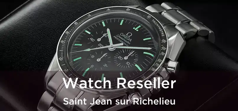 Watch Reseller Saint Jean sur Richelieu