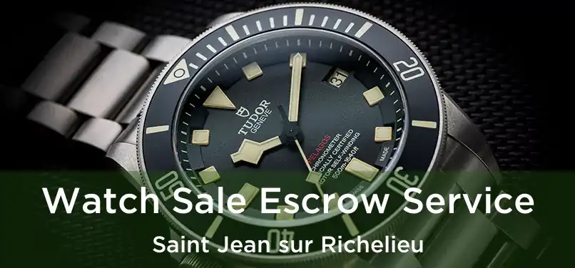  Watch Sale Escrow Service Saint Jean sur Richelieu